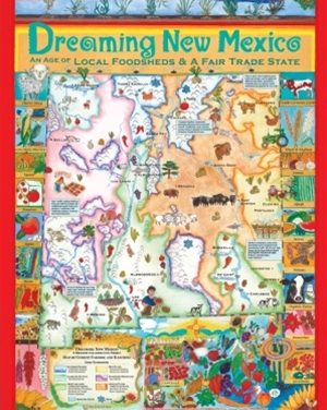 Dreaming New Mexico Local Foodsheds and A Fair Trade State Map and Booklet