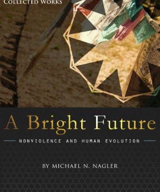 A Bright Future: Nonviolence and Human Evolution