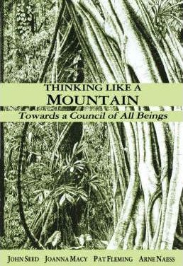 Thinking Like a Mountain: Towards a Council of All Beings