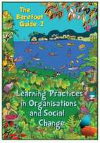 The Barefoot Guide Two: Learning Practices in Organisations and Social Change