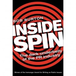 Inside Spin: The Dark Underbelly of the PR Industry