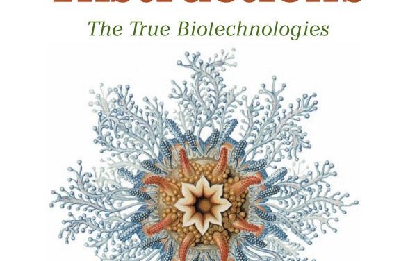 Nature’s Operating Instructions: The True Biotechnologies