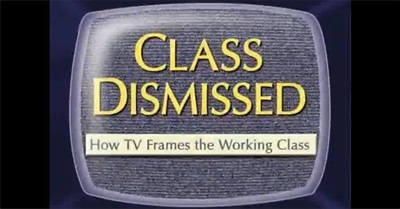 Class Dismissed: How TV Frames the Working Class (2005)