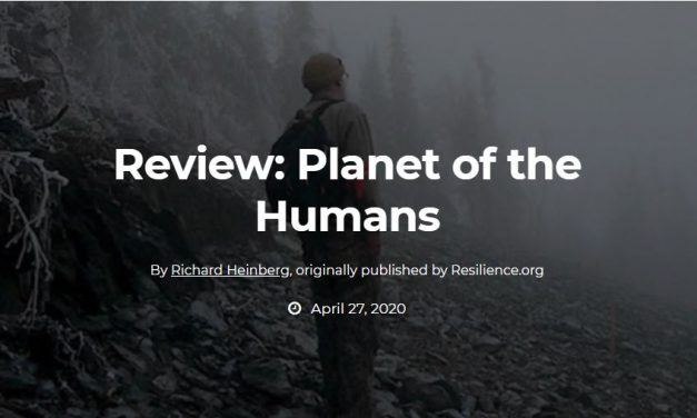 Planet of the Humans: Review by Richard Heinberg