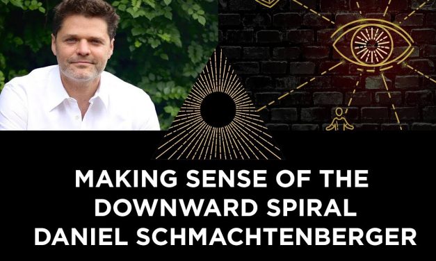 Making Sense of the Downward Spiral: Daniel Schmachtenberger